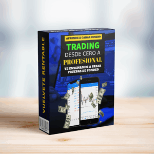 Curso De Trading Profesional De Cero A Rentable – Para Pasar Cuentas De Fondeo & Capital Propio